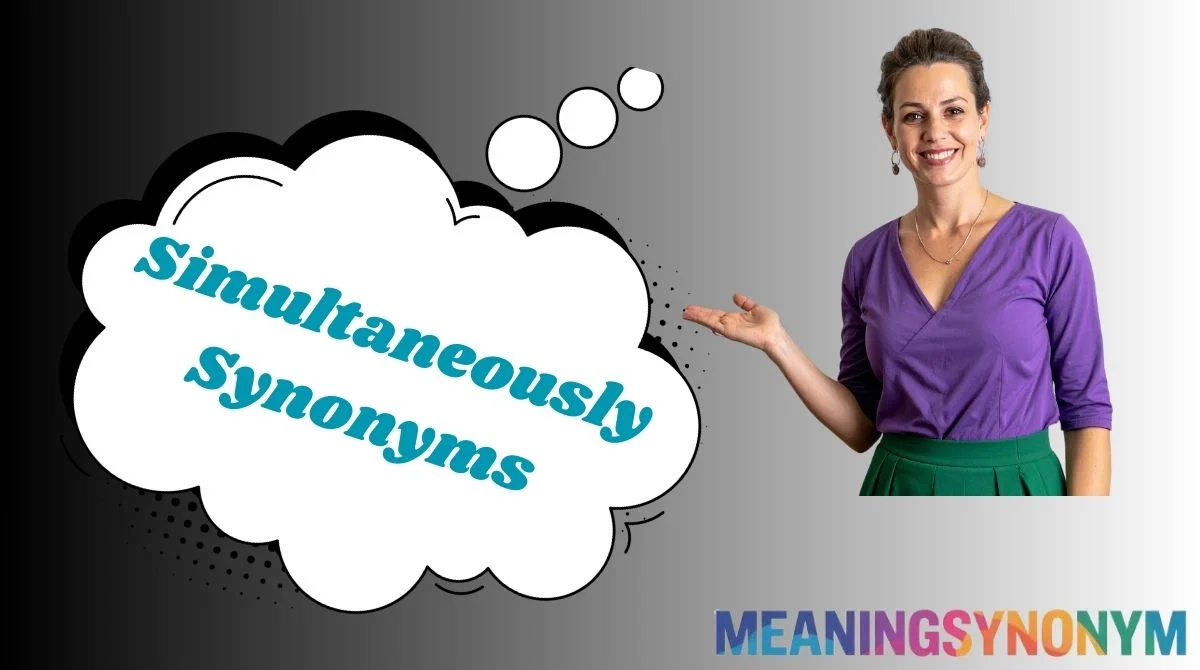 Simultaneously Synonyms