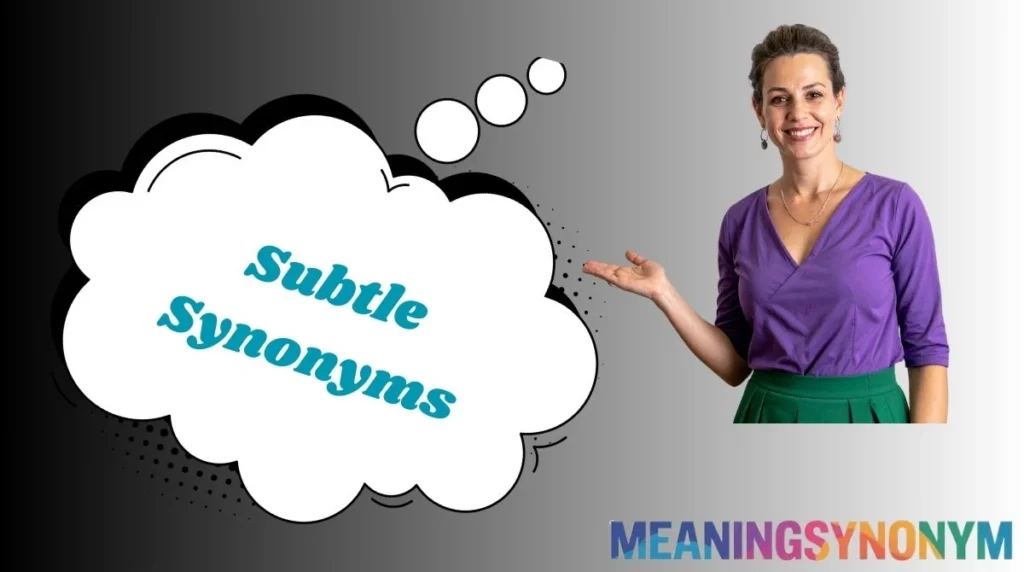 Subtle Synonyms