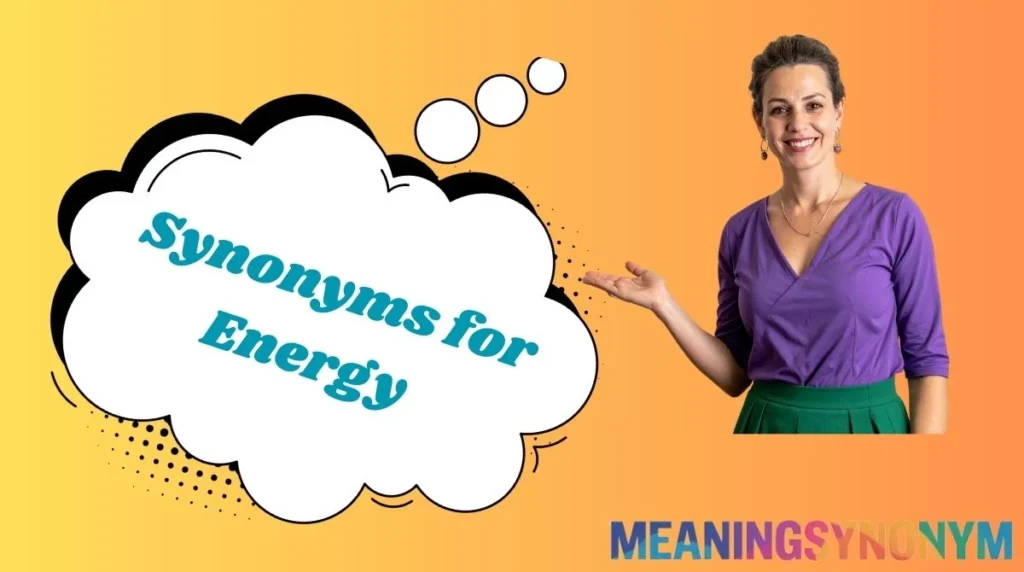 Synonyms for Energy