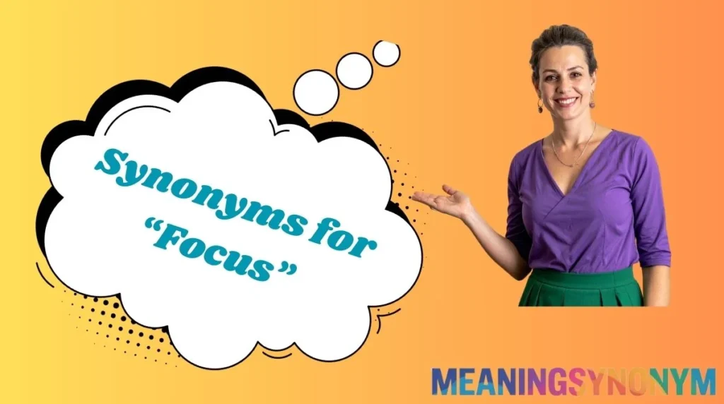 Synonyms for “Focus”