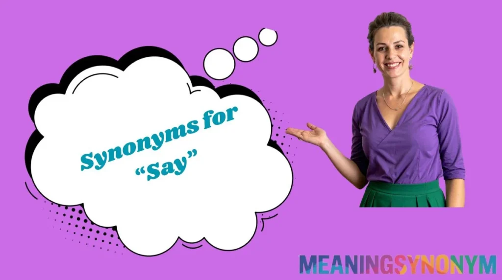 Synonyms for “Say”