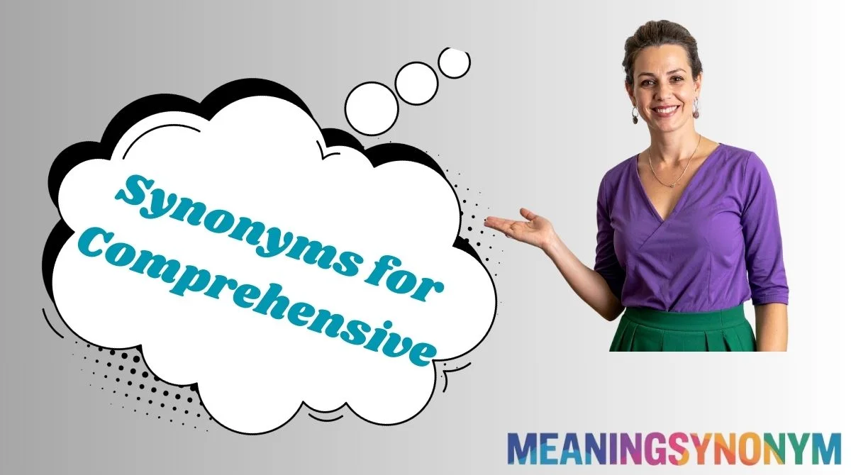 Synonyms for Comprehensive