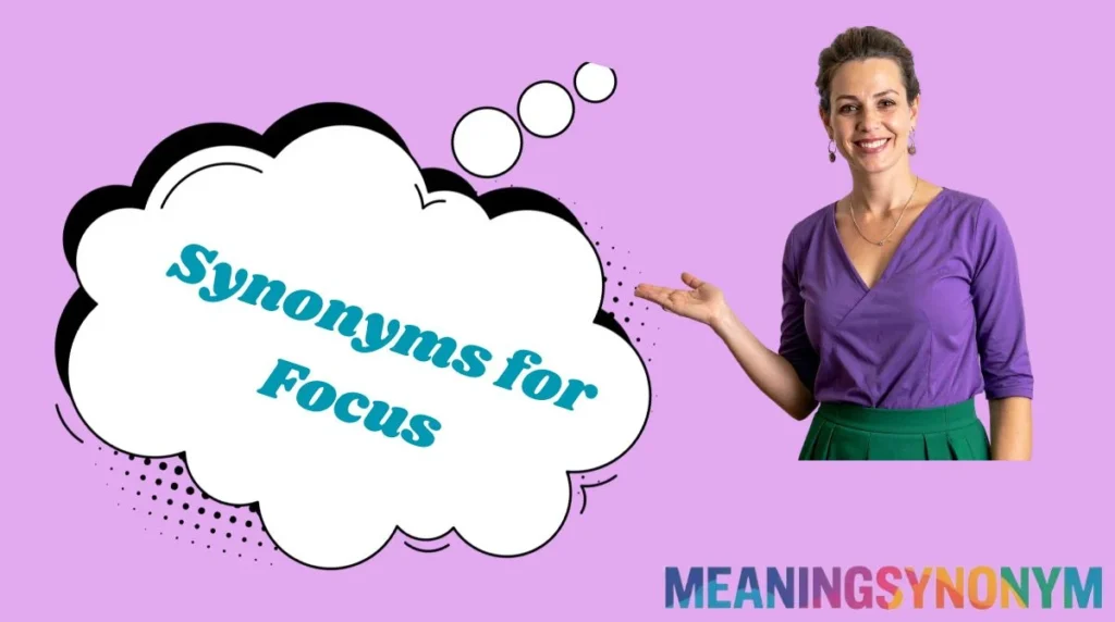 Synonyms for Focus