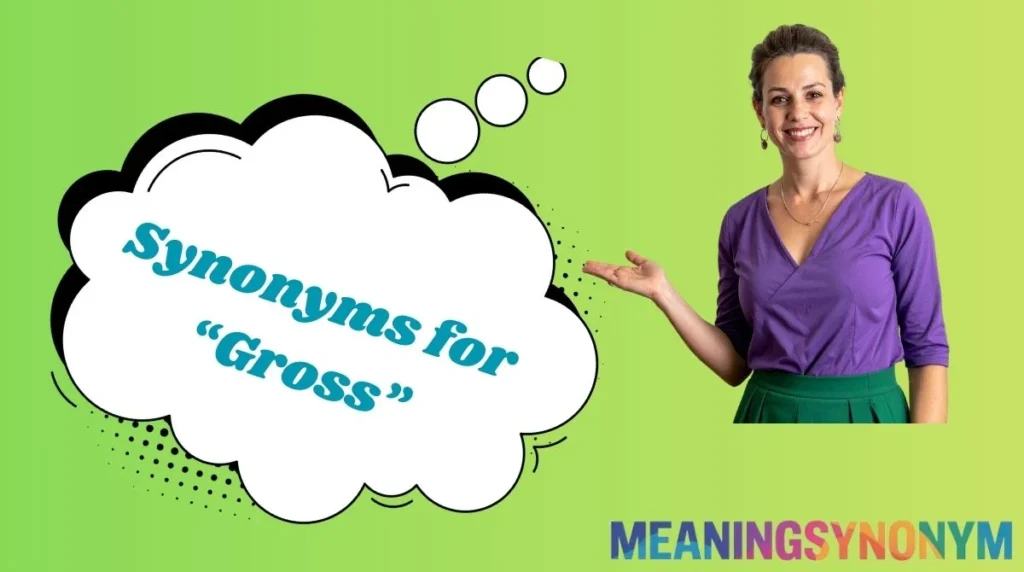 Synonyms for “Gross”