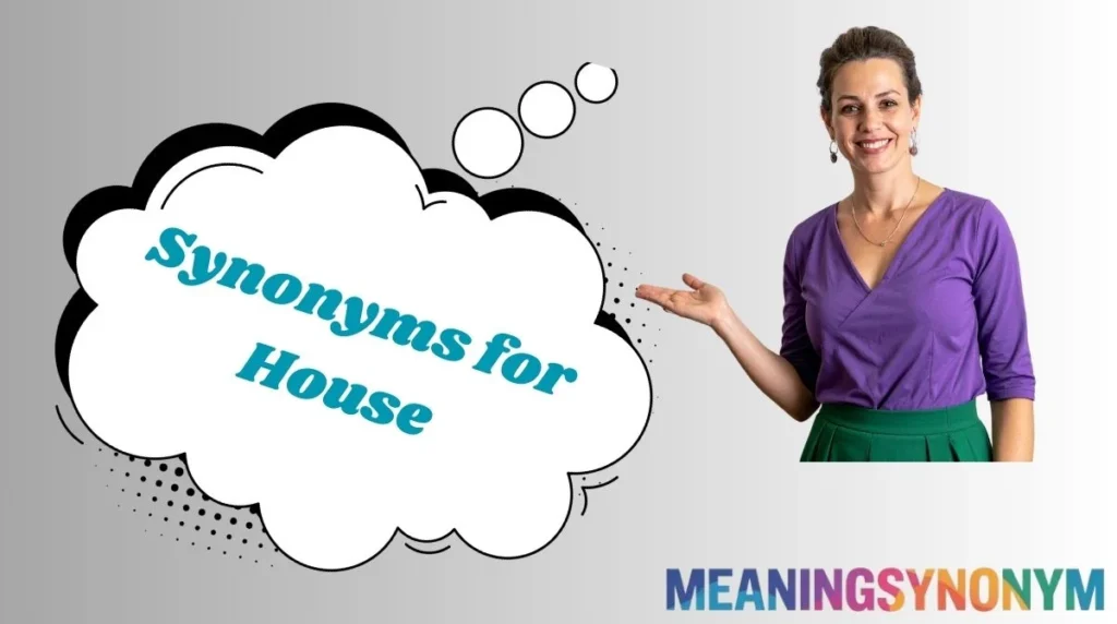 Synonyms for House