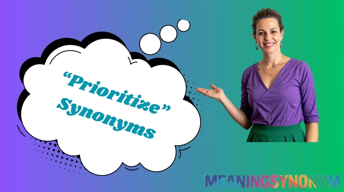 “Prioritize” Synonyms