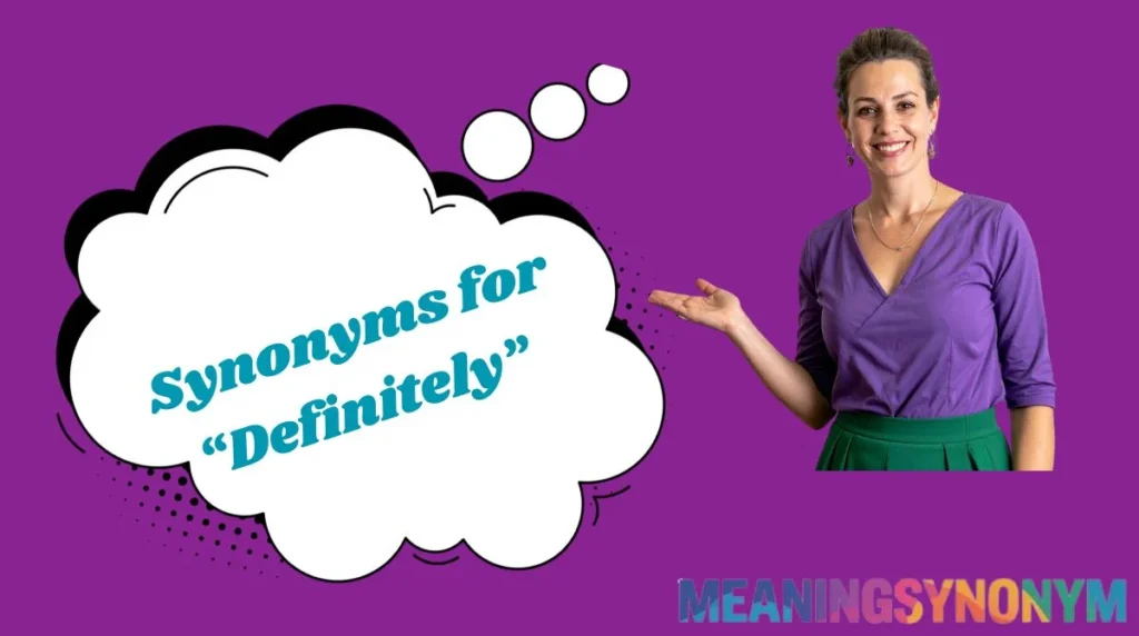 Synonyms for “Definitely”