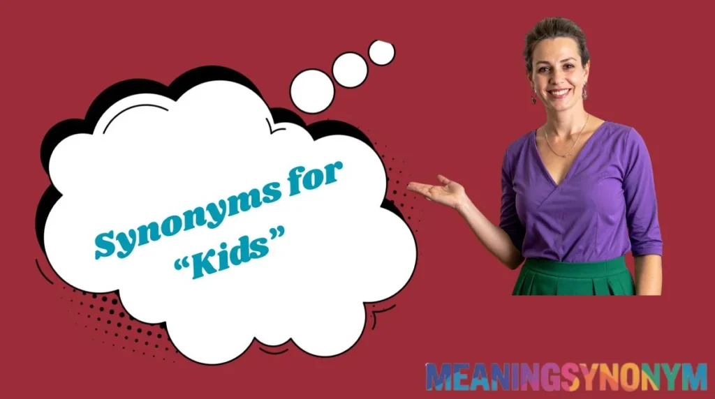 Synonyms for “Kids”