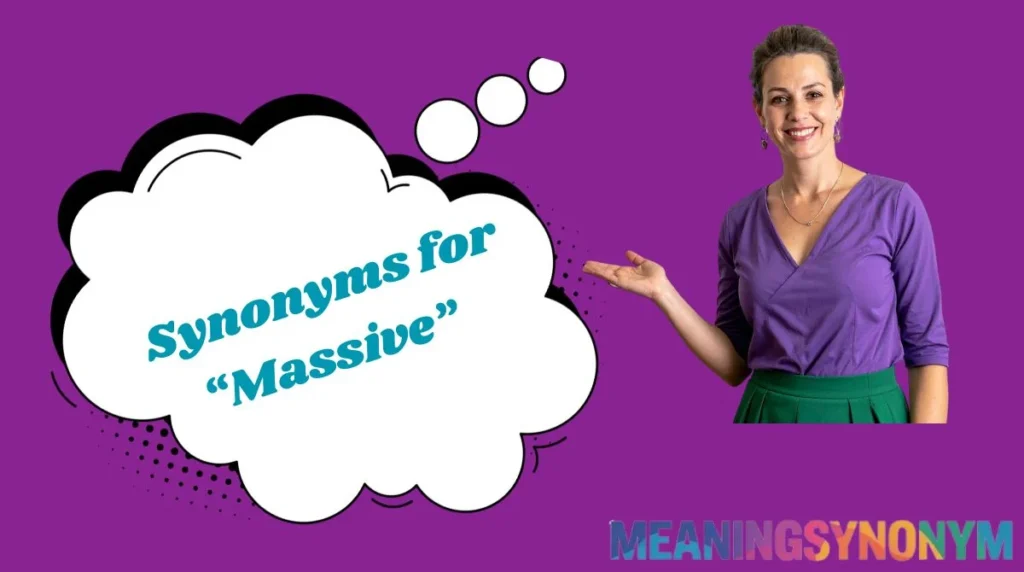 Synonyms for “Massive”
